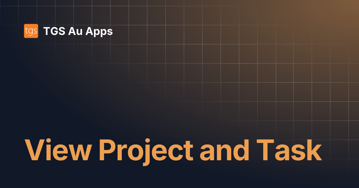 View Project and Task | TGS Au Apps